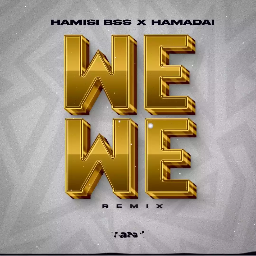 Hamis BSS ft Hamadai - Wewe Remix Mp3 Download